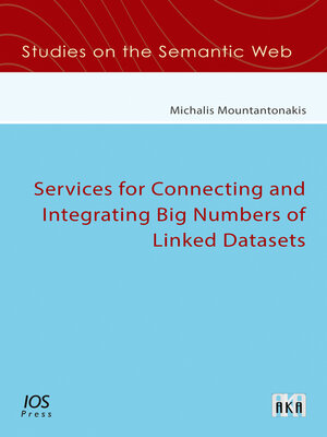 cover image of Services for Connecting and Integrating Big Numbers of Linked Datasets